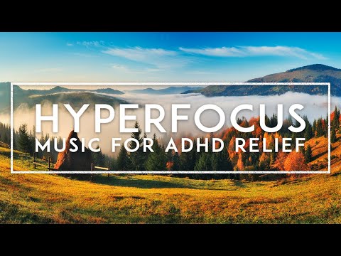 ADHD Hyperfocus Music - 4 Hours Of Deep Concentration Music For Work - Ambient Music For Studying