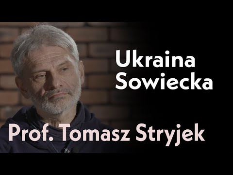 Ukraina Sowiecka – naród w zamrożeniu | Rozmowa z prof. Tomaszem Stryjkiem