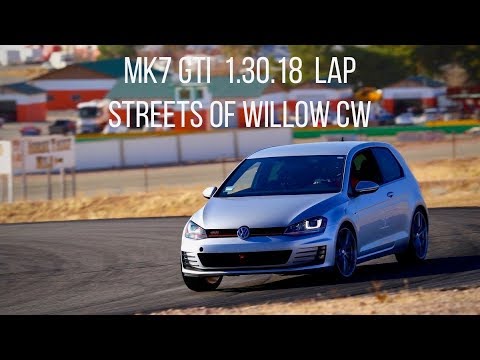 MK7 GTI - Streets of Willow CW - 1.30.18 lap