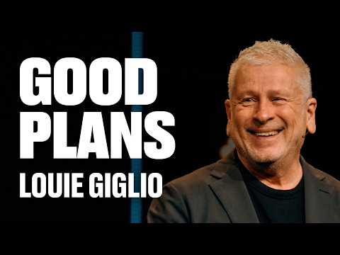 Good Plans | James River Church | Louie Giglio
