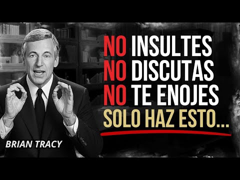 5 Lecciones de Brian Tracy Para No Enfadarte Nunca Con Nadie