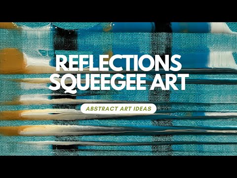 Reflections Over Water  - Squeegee Art Technique - Abstract Art Painting