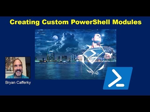PowerShell Module 5: Creating Custom PowerShell Modules