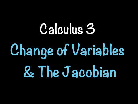 Calculus 3: Change of Variables in Multiple Integrals & the Jacobian (Video #26)| Math w Professor V