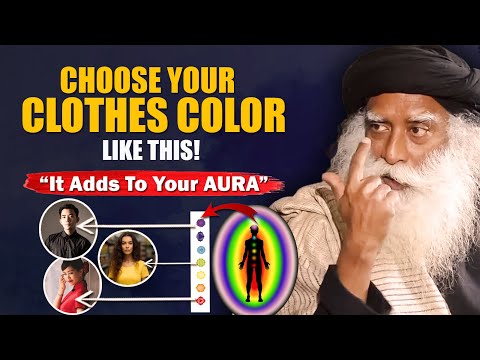 🔴Choose Your CLOTHES COLOR Like This! It Adds To Your Aura -Sadhguru