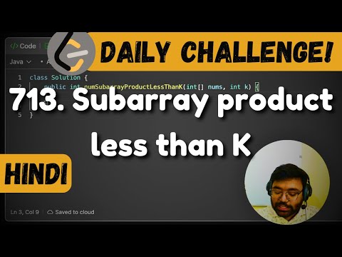 713. Subarray Product Less Than K | leetcode daily challenge | DSA | Shashwat Hindi