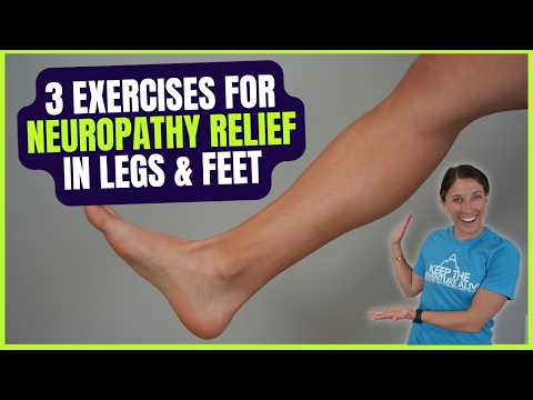 3 Exercises to Relieve Neuropathy in Feet & Legs