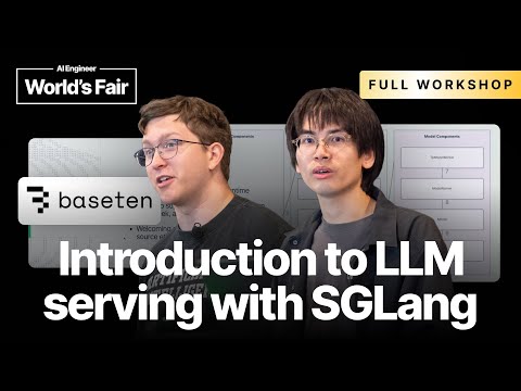 Introduction to LLM serving with SGLang - Philip Kiely and Yineng Zhang, Baseten