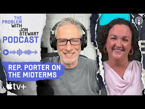 The Midterms, Inflation, and Crime With Rep. Katie Porter | The Problem With Jon Stewart Podcast