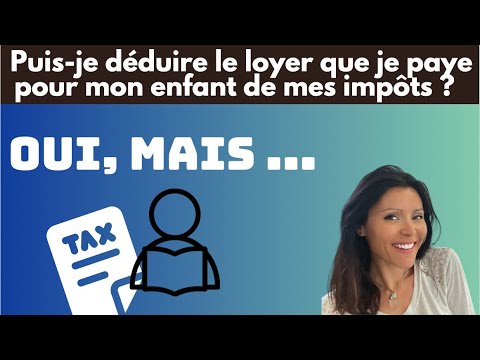 DEDUIRE de mes IMPOTS : LOYER & AIDE apportés à mon enfant