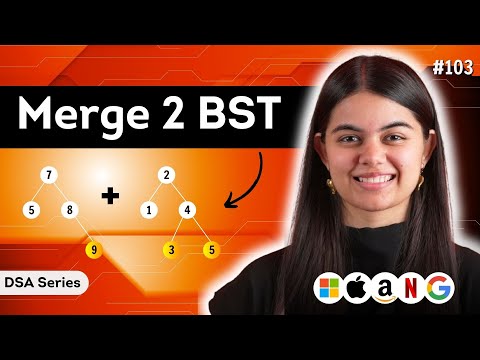 Merge Two Binary Search Trees | DSA Series : L.103