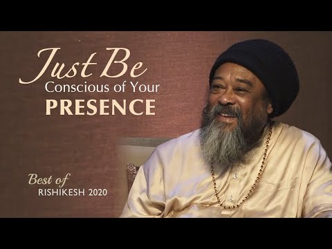 MOOJI - Just Be Conscious of Your Presence