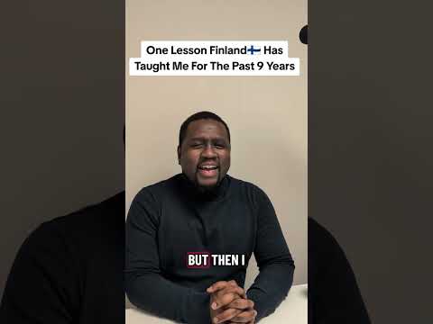 This is What Finland Has Taught Me..!