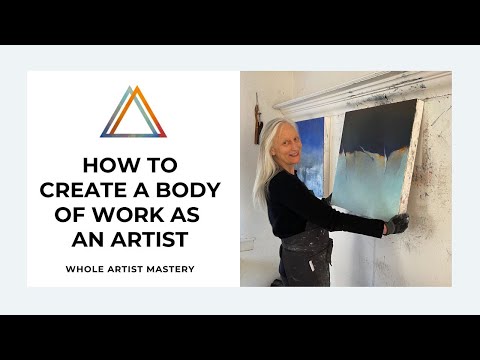 VIDEO 68. How to Create a Body of Work as an Artist