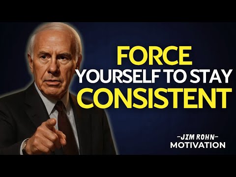 Stop Giving Up: Force Yourself to Stay Consistent | Jim Rohn Motivation