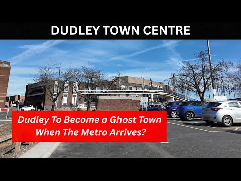 DUDLEY TOWN CENTRE will Dudley become a ghost town when the Metro arrives?