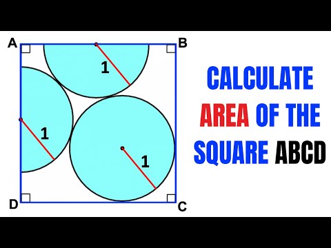 Calculate area of the Square ABCD | Radius of circles is 1 | Important Geometry skills explained