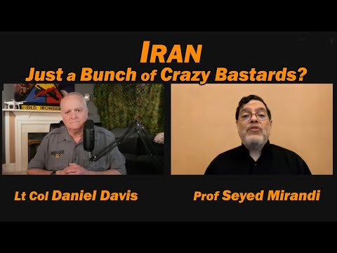 IRAN: Just a Bunch of Crazy Bastards? /Prof Marandi & Lt Col Danel Davis