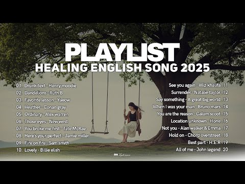 Playlist Healing English Song 2025 🎶🩷|| English Songs Love Playlist || Sad Songs 2025