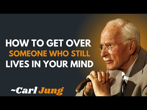 How to Get Over Someone Who Still Lives in Your Mind |CARL JUNG| MOTIVATIONAL SPEECH