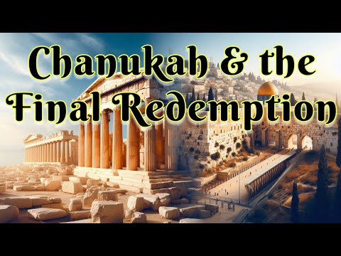 Chanukah & the Final Redemption