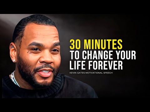 30 Minutes for the NEXT 30 Years of Your LIFE — Kevin Gates