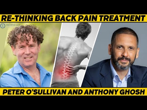 Peter O’Sullivan & Anthony Ghosh: Re-thinking back pain.