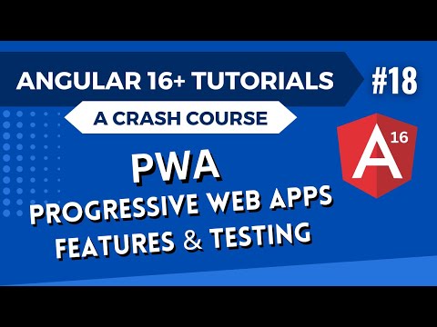 Angular 16 Tutorial - PWA Progressive Web App Features and Testing #18
