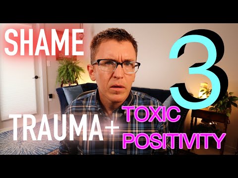 Shame, Trauma, and Toxic Positivity - 3 Ways Out