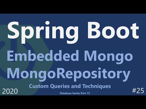 Spring Boot | Tutorial 25 : MongoRepository (Custom Queries) and Embedded Mongo