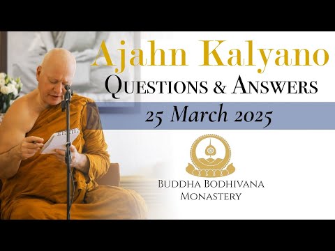 Dhamma Question & Answer Session with Ajahn Kalyano 25 Mar 25