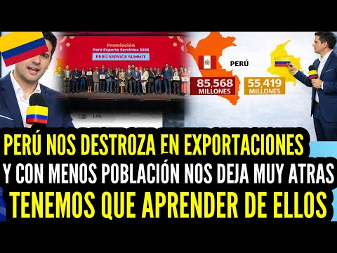 ¡PERÚ NOS DESTROZÓ! 😱 COLOMBIA pide APRENDER de PERÚ en EXPORTACIONES 