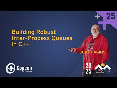 How To Build Robust C++ Inter-Process Queues - Jody Hagins - CppCon 2025
