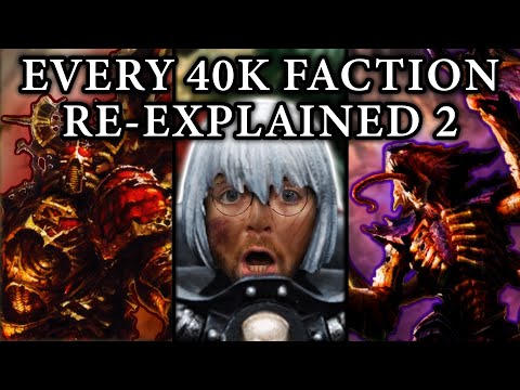 Every Single Warhammer 40k (WH40k) Faction Re-Explained | Part 2