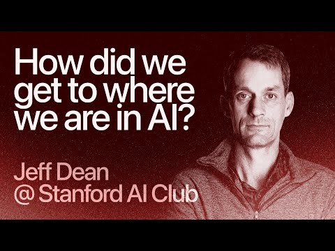 Stanford AI Club: Jeff Dean on Important AI Trends