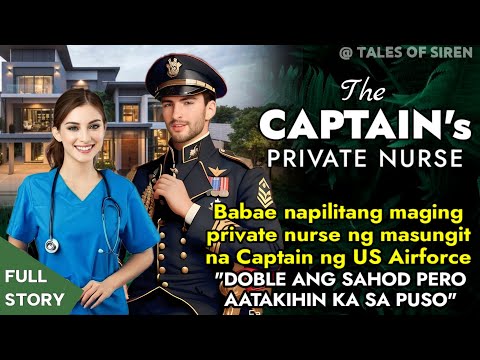 BABAE Napilitang maging nurse ng masungit na Captain ng US Airforce DOBLE DAW KASI ANG SAHOD