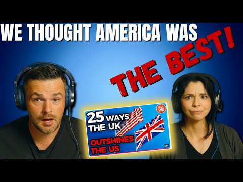 AMERICANS REACT TO THE 25 WAYS THE UK IS BETTER THAN THE US AND GET SAD