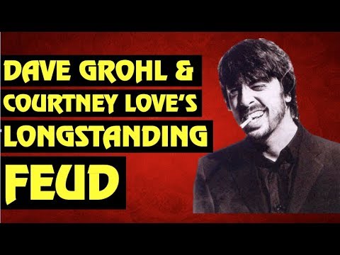 The Dave Grohl and Courtney Love Feud  A Timeline, Nirvana, Foo Fighters & Kurt Cobain Revelations