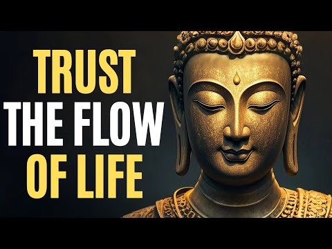 Trust the Flow of Life - Buddhist Teachings for Letting Go of Control