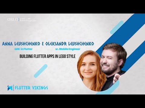 Writing Flutter Apps in Lego style 💙 Anna and Oleksandr Leushchenko 💙 Flutter Vikings