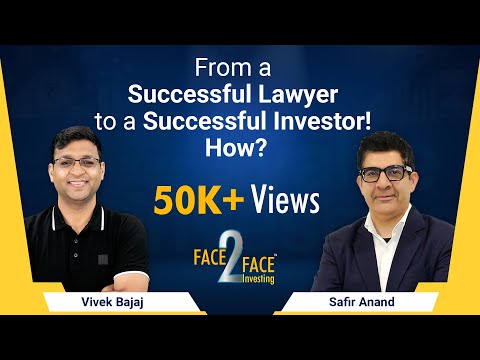 From a Successful Lawyer to a Successful Investor! How? #Face2Face with Safir Anand