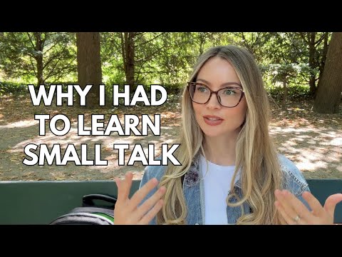Why I Had to Learn Small Talk