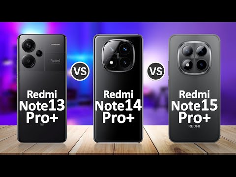 Redmi Note 15 Pro Plus VS Redmi Note 14 Pro Plus VS Redmi Note 13 Pro Plus