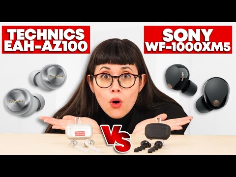 Technics EAH-AZ100 vs Sony WF-1000XM5 - Flagship Faceoff