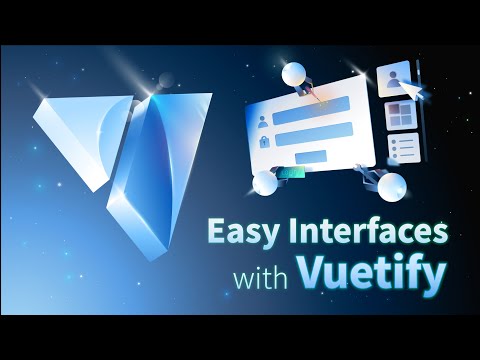 Easy Interfaces with Vuetify 3