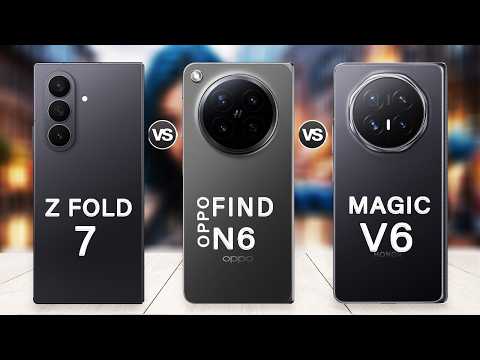 Oppo Find N6 Vs Honor Magic V6 Vs Samsung Z Fold 7