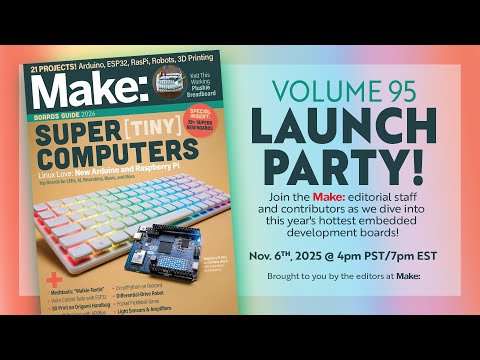 Make: Magazine Volume 95 Launch Party: 2026 Boards Guide