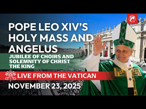 Vatican | Pope Leo XIV's Holy Mass on the Solemnity of Christ the King | November 23, 2025