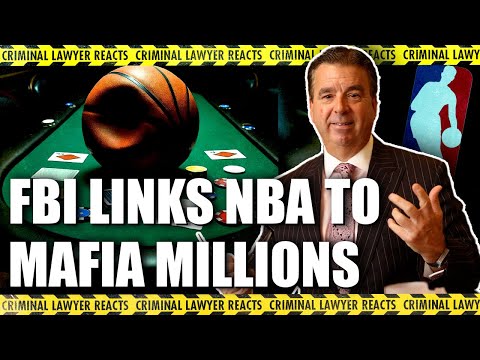 Criminal Lawyer Reacts to the FBI Revealing the NBA's Dark Betting Web with Mafia Ties