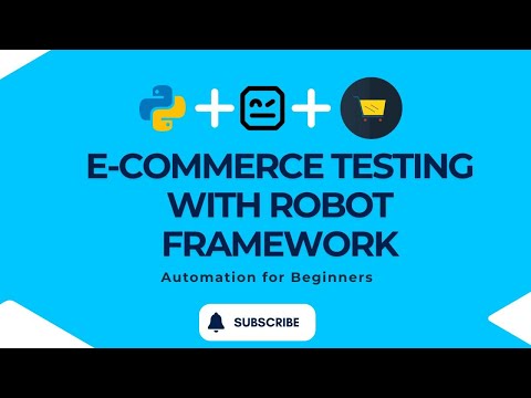 How to automate E-commerce Testing with Robot Framework & Python